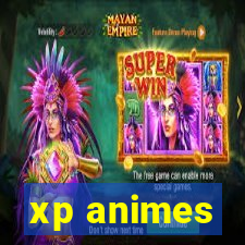 xp animes